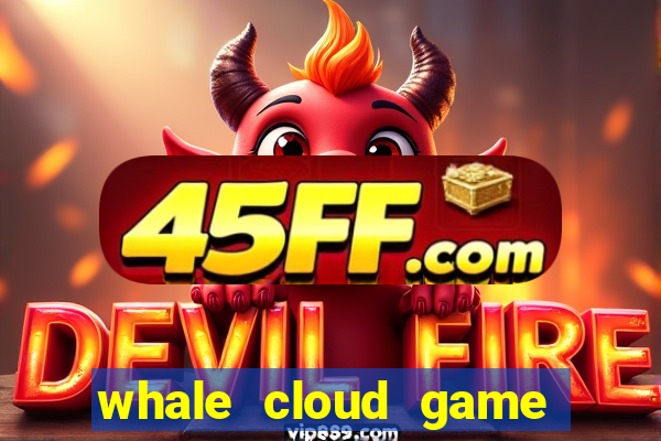 whale cloud game site oficial